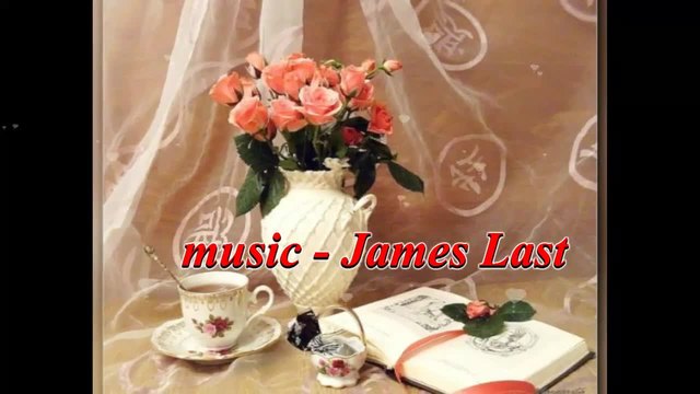 I wısh you romantic day and evenıng! ... (music James Last) ... ...