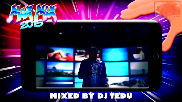 Max Mix 2015 - Mixed by Dj Tedu (Official Medley)