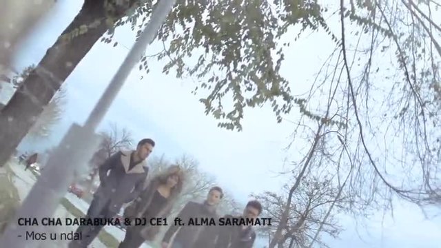 * Албанска * Cha Cha Darabuka &amp; Djce1 &amp; Alma Saramati - Mos u ndal