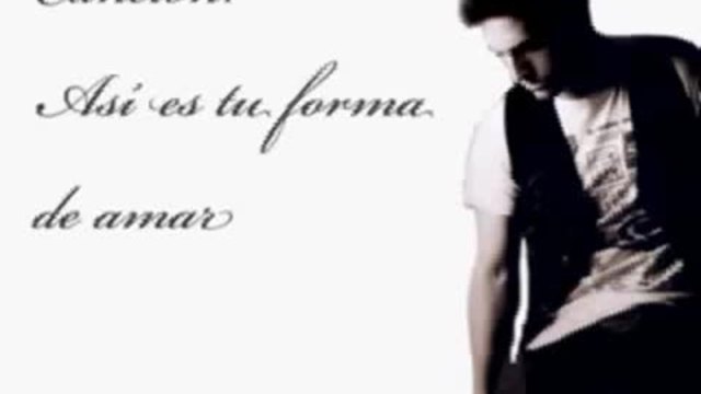 David Bustamante - Álbum- A contracorriente - 15 Así es tu forma de amar.