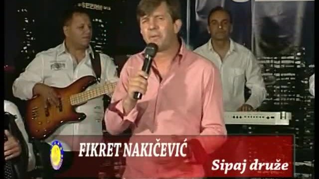 Fikret Nakicevic - Sipaj druze