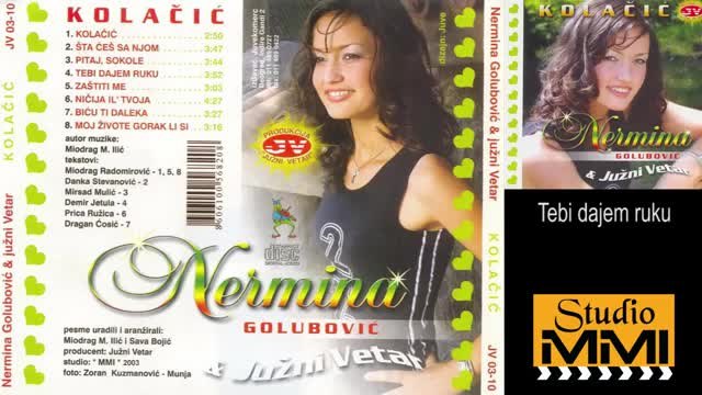 Nermina Golubovic i Juzni Vetar - Tebi?/ dajem/? ruku (Audio 2003)