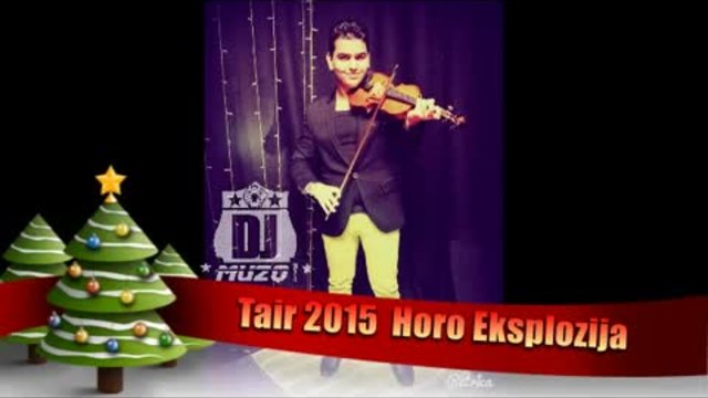 New.Official.Horo.2015-Tair?_Diso(Eksplozija)-?_Dj_Muzo_Styl_Onnline_Music_Free_24_h