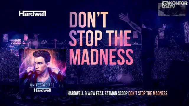 Hardwell &amp;amp; W&amp;amp;W feat. Fatman Scoop - Don't Stop The Madness (Official Preview HD)