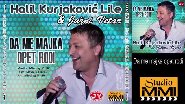 Lile i Juzni Vetar - Da me majka opet rodi (Audio 2014)