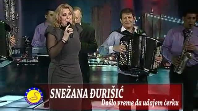 Snezana Djurisic - Doslo vreme da udajem cerku