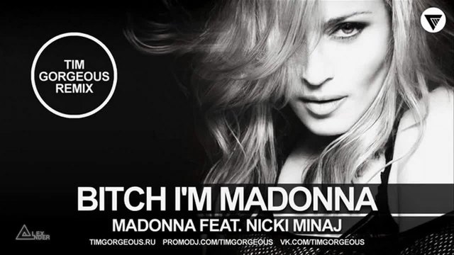 Madonna Feat. Nicki Minaj - Bitch I'm Madonna ( Tim Gorgeous Remix )