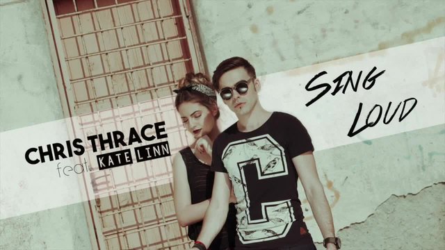 Премиера 2015 ! Chris Thrace feat. Kate Linn - Sing Loud