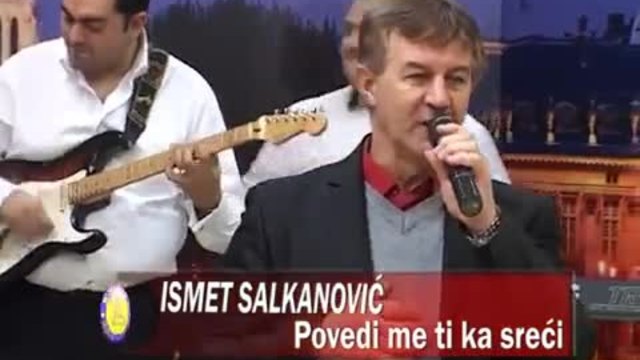 Ismet Salkanovic (2015) - Povedi me ti ka sreci