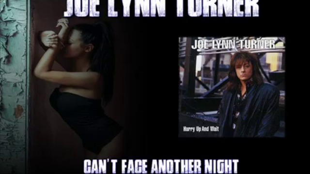 JOE LYNN TURNER -  CAN'T FACE ANOTHER NIGHT