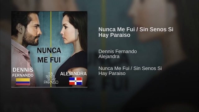 Dennis_Fernando_&_Alejandra_-_Nunca_Me_Fui_(Single) Sin Senos Si Hay Paraiso