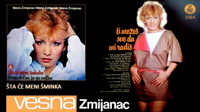 Vesna Zmijanac - Sta ce meni sminka - (Audio 1984)