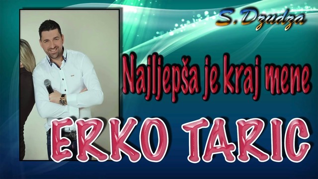 Erko Taric- 2018  - Najljepsa je kraj mene