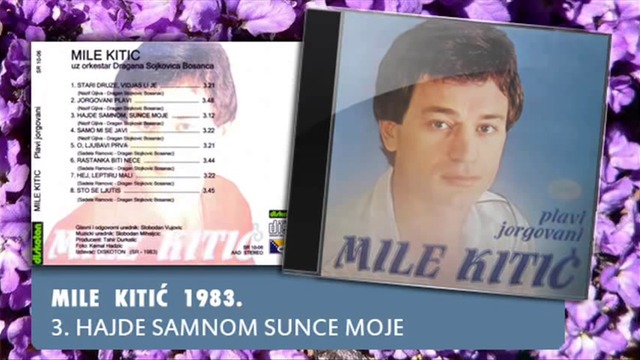 Mile Kitic - Hajde sa mnom, sunce moje - (Audio 1983)