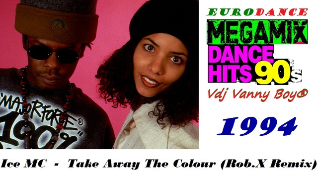 Ice MC - Take Away The Colour (Rob.X Remix) - 1994