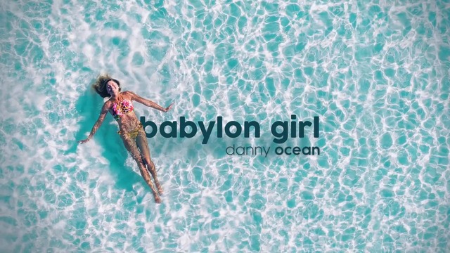 NEW! Danny Ocean - *Babylon Girl* (Official Audio)